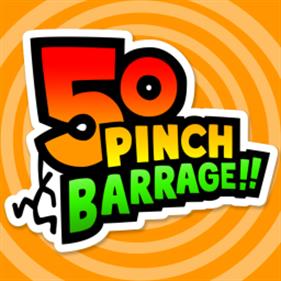 50 Pinch Barrage!!