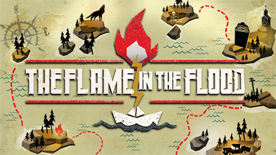 The Flame in the Flood: Complete Edition - Banner Image