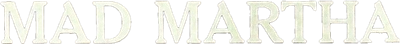 Mad Martha - Clear Logo Image