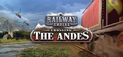Railway Empire: Crossing the Andes - Banner Image