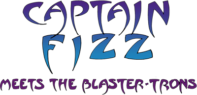 Captain Fizz Meets the Blaster-Trons - Clear Logo Image