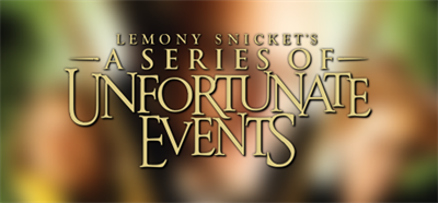 Lemony Snicket's A Series of Unfortunate Events - Banner Image