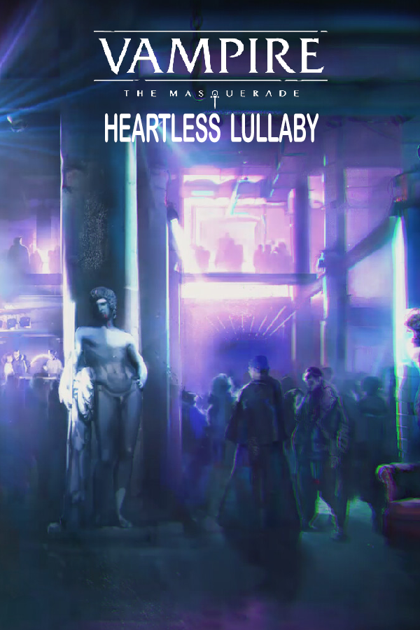 Vampire: The Masquerade: Heartless Lullaby