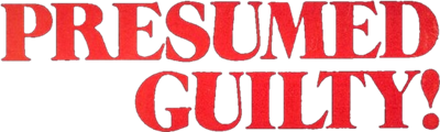 Presumed Guilty! - Clear Logo Image