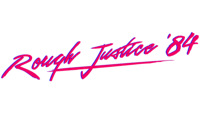 Rough Justice: '84 - Clear Logo Image