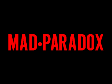 Mad Paradox - Screenshot - Game Title Image