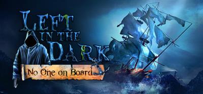 Left in the Dark: No One on Board - Banner Image
