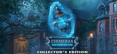 Chimeras: What Wishes May Come - Banner Image
