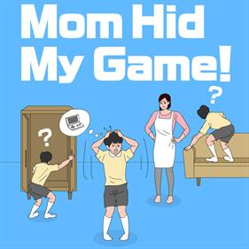 Mom Hid My Game! - Box - Front Image