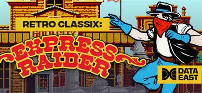Retro Classix: Express Raider - Banner Image