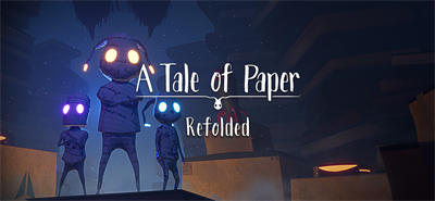 A Tale of Paper: Refolded - Banner Image