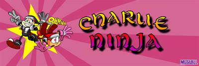 Charlie Ninja - Arcade - Marquee Image