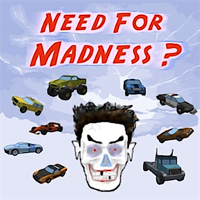 Need For Madness?