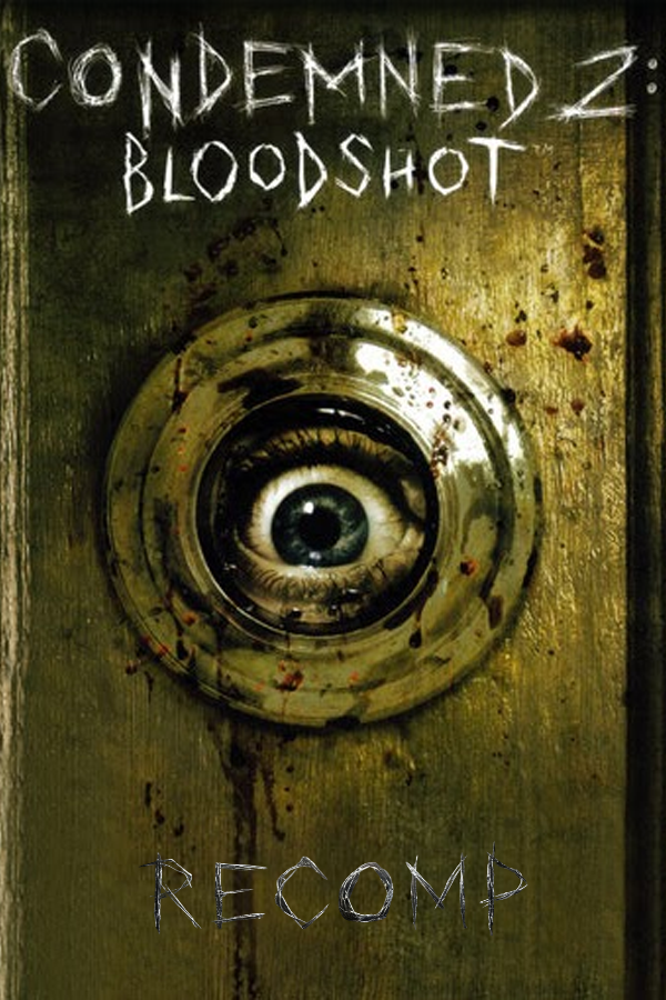 Condemned 2: Bloodshot Recomp