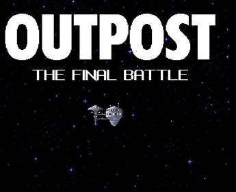 Outpost: The Final Battle - Screenshot - Game Title Image