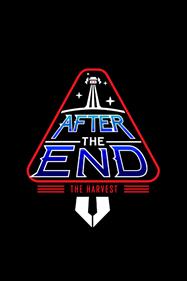 After the End: The Harvest 