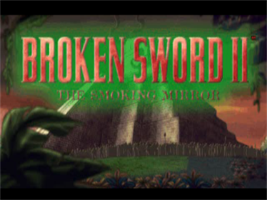 Broken Sword II: The Smoking Mirror - Screenshot - Game Title Image