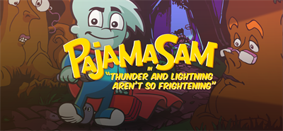 Pajama Sam 2: Thunder and Lightning Aren’t so Frightening - Banner Image