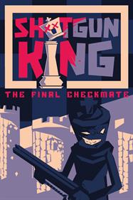 Shotgun King: The Final Checkmate - Box - Front Image