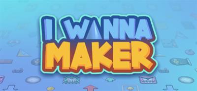 I Wanna Maker - Banner Image