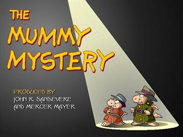 The Mummy Mystery: Starring Mercer Mayer's Little Monster Private Eye - Screenshot - Game Title Image