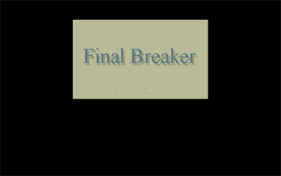 Final Breaker - Screenshot - Game Title Image