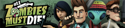 All Zombies Must Die! - Banner Image