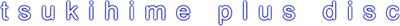 Tsukihime PLUS-DISC - Clear Logo Image