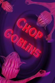 Chop Goblins - Box - Front Image