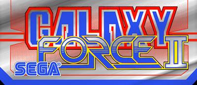 Galaxy Force II - Arcade - Marquee Image