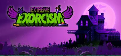 Extreme Exorcism - Banner Image