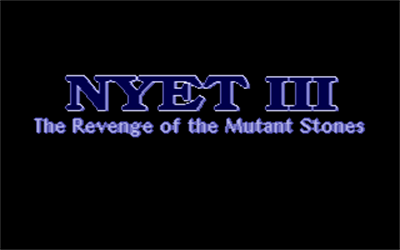 Nyet 3: The Revenge of the Mutant Stones - Screenshot - Game Title Image