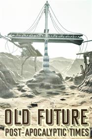 Old Future: Post-Apocalyptic Times
