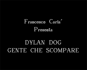 Dylan Dog 7: Gente Che Scompare - Screenshot - Game Title Image