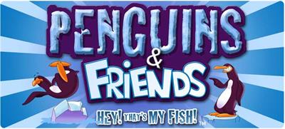 Penguins & Friends: Hey! That's My Fish! - Banner Image