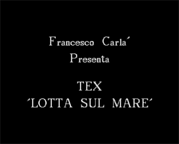 Tex 6: Lotta Sul Mare - Screenshot - Game Title Image