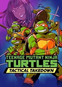 Teenage Mutant Ninja Turtles: Tactical Takedown