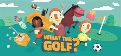 What the Golf? - Banner Image