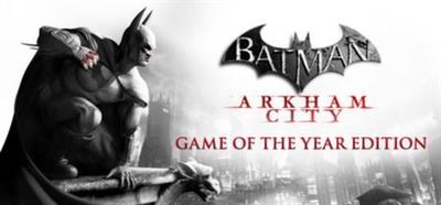 Batman: Arkham City: Game of the Year Edition - Banner Image