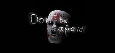 Don't Be Afraid - Banner Image