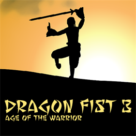 Dragon Fist 3: Age of the Warrior