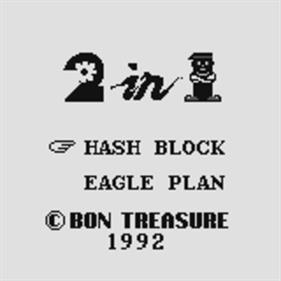 2 in 1: Hash Block / Eagle Plan - Screenshot - Game Title Image