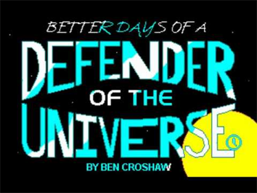 Rob Blanc I: Better Days of a Defender of the Universe - Screenshot - Game Title Image