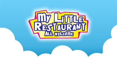 My Little Restaurant: All welcome - Banner Image
