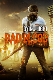 Dying Light: Bad Blood - Fanart - Cart - Front Image
