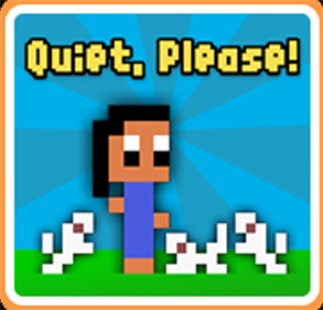 Quiet, Please!