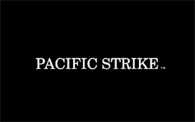Pacific Strike - Screenshot - Game Title Image
