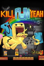 Kill Fun Yeah