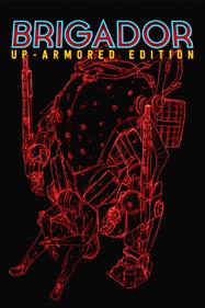 Brigador: Up-Armored Edition - Fanart - Box - Front Image