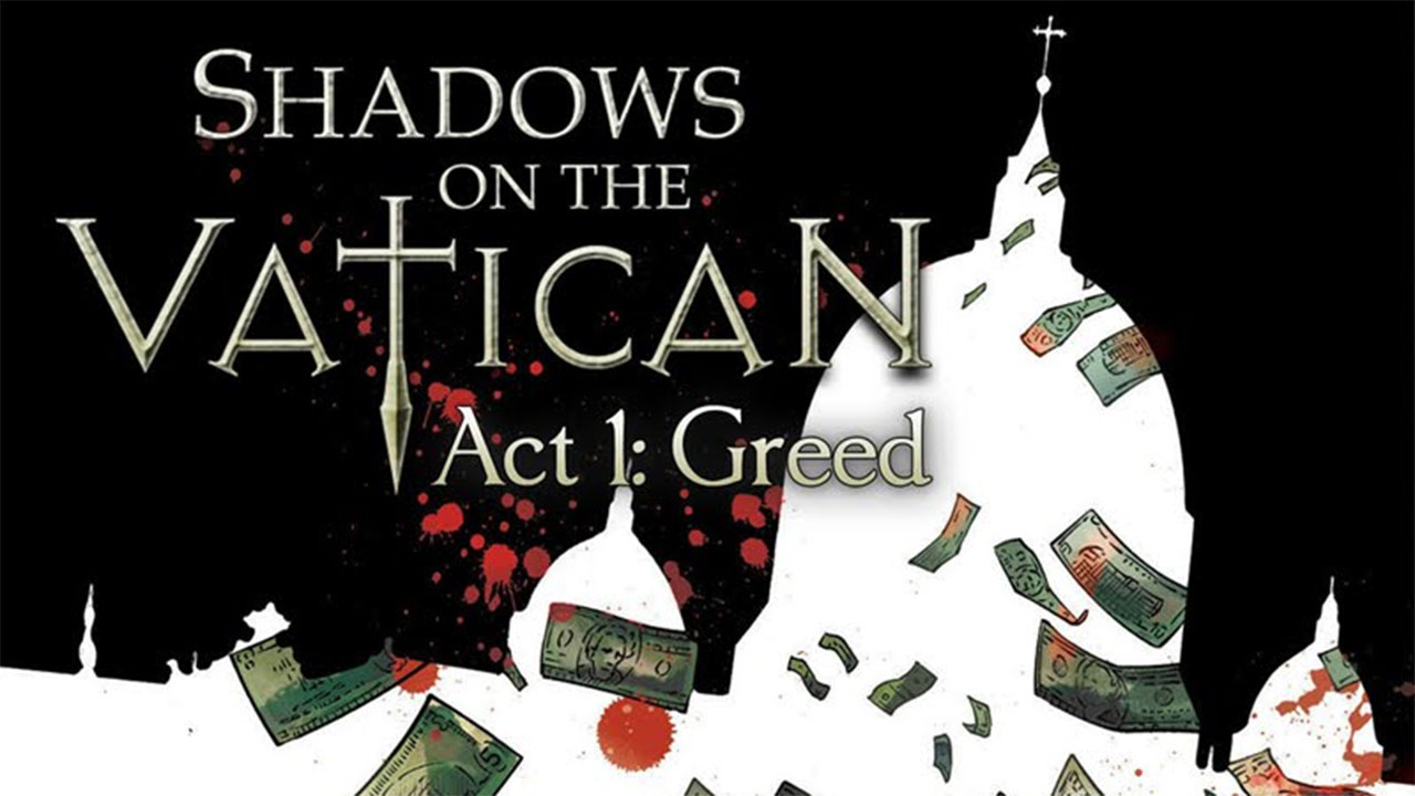 Shadows on the Vatican: Act 1: Greed